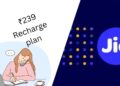 Jio recharge 239 plan details: Get Unlimited Calls