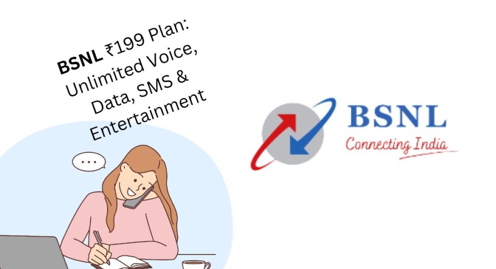 bsnl-199-plan State Digest Explore BSNL’s ₹199 plan offering unlimited voice calls, 2GB/day high-speed data, 100 SMS/day, and free access to entertainment services like games, podcasts, and music.